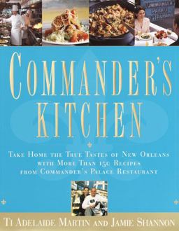 Commander's Kitchen Take Home the True Taste of New Orleans with More Than 150 Recipes from Commander's Palace Restaurant  9780767902908 Front Cover