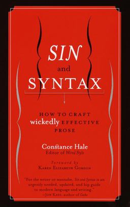Sin and Syntax How to Craft Wickedly Effective Prose  9780767903097 Front Cover