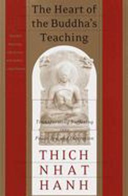 Heart of the Buddha's Teaching Transforming Suffering into Peace, Joy, and Liberation  9780767903691 Front Cover