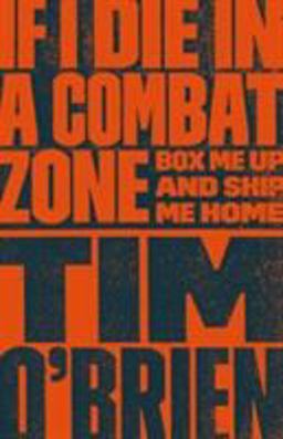 If I Die in a Combat Zone Box Me up and Ship Me Home  9780767904438 Front Cover