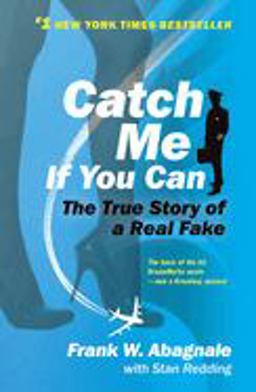 Catch Me If You Can The True Story of a Real Fake  9780767905381 Front Cover