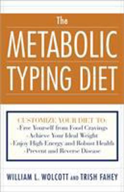 Metabolic Typing Diet Customize Your Diet to: Free Yourself from Food Cravings: Achieve Your Ideal Weight; Enjoy High Energy and Robust Health; Prevent and Reverse Disease  9780767905640 Front Cover