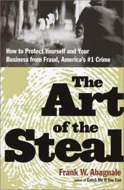 Art of the Steal How to Recognize and Prevent Fraud - America's #1 Crime  9780767906838 Front Cover