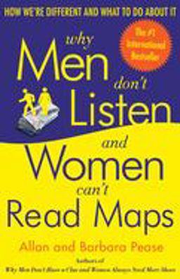 Why Men Don't Listen and Women Can't Read Maps How We're Different and What to Do about It  9780767907637 Front Cover