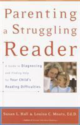 Parenting a Struggling Reader A Guide to Diagnosing and Finding Help for Your Child's Reading Difficulties  9780767907767 Front Cover