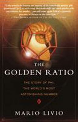 Golden Ratio The Story of PHI, the World's Most Astonishing Number  9780767908160 Front Cover