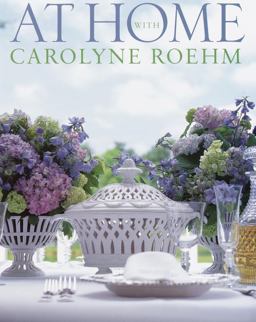 At Home with Carolyne Roehm  9780767908887 Front Cover