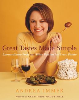 Great Tastes Made Simple Extraordinary Food and Wine Pairing for Every Palate  9780767909075 Front Cover