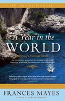 Year in the World Journeys of a Passionate Traveller  9780767910064 Front Cover