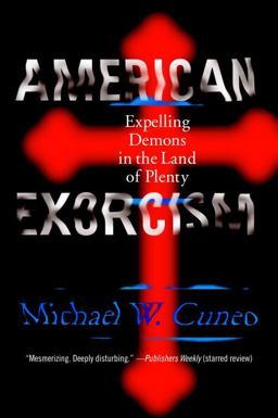 American Exorcism Expelling Demons in the Land of Plenty  9780767910095 Front Cover
