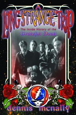 Long Strange Trip The Inside History of the Grateful Dead  9780767911856 Front Cover