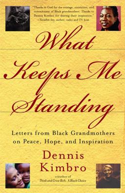 What Keeps Me Standing Letters from Black Grandmothers on Peace, Hope and Inspiration  9780767912389 Front Cover