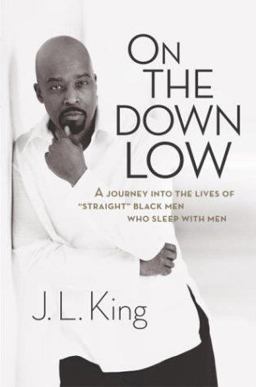On the down Low A Journey into the Lives of "Straight" Black Men Who Sleep with Men  9780767913980 Front Cover