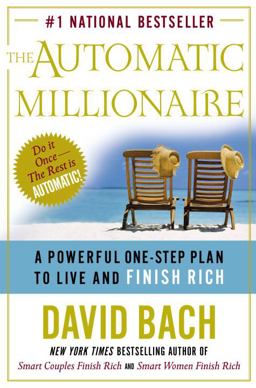 Automatic Millionaire A Powerful One-Step Plan to Live and Finish Rich  9780767914109 Front Cover