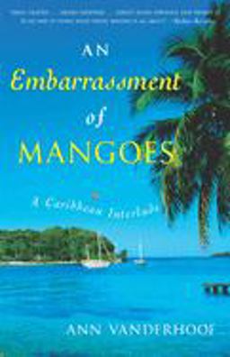Embarrassment of Mangoes A Caribbean Interlude  9780767914277 Front Cover