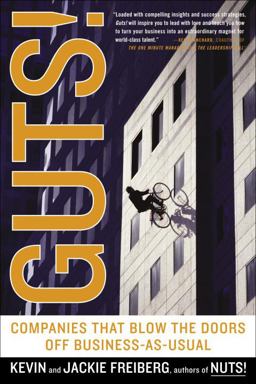 Guts! Companies That Blow the Doors off Business-As-usual  9780767915007 Front Cover