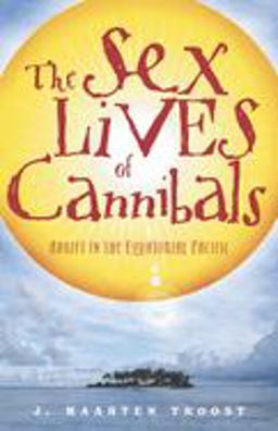 Sex Lives of Cannibals Adrift in the Equatorial Pacific  9780767915304 Front Cover