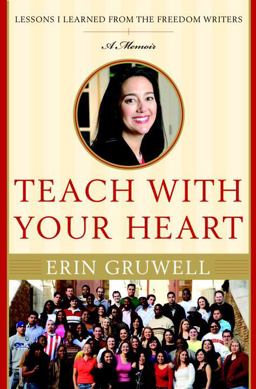 Teach with Your Heart Lessons I Learned from the Freedom Writers  9780767915830 Front Cover