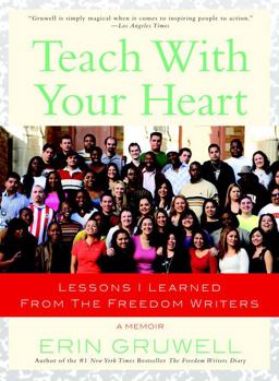 Teach with Your Heart Lessons I Learned from the Freedom Writers  9780767915847 Front Cover