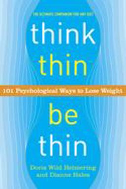 Think Thin, Be Thin 101 Psychological Ways to Lose Weight  9780767916967 Front Cover