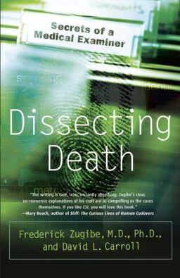 Dissecting Death Secrets of a Medical Examiner  9780767918800 Front Cover
