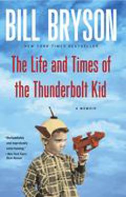 Life and Times of the Thunderbolt Kid A Memoir  9780767919371 Front Cover