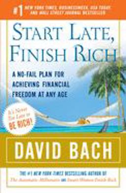 Start Late, Finish Rich A No-Fail Plan for Achieving Financial Freedom at Any Age  9780767919470 Front Cover