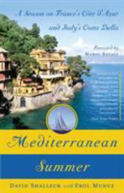 Mediterranean Summer A Season on France's Cote d'Azur and Italy's Costa Bella  9780767920490 Front Cover