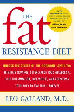 Fat Resistance Diet Unlock the Secret of the Hormone Leptin to: Eliminate Cravings, Supercharge Your Metabolism, Fight Inflammation, Lose Weight and Reprogram Your Body to Stay Thin-  9780767920537 Front Cover