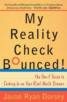 My Reality Check Bounced! The Gen-Y Guide to Cashing in on Your Real-World Dreams  9780767921831 Front Cover