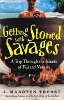 Getting Stoned with Savages A Trip Through the Islands of Fiji and Vanuatu  9780767921992 Front Cover