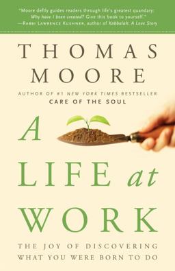 Life at Work The Joy of Discovering What You Were Born to Do  9780767922531 Front Cover