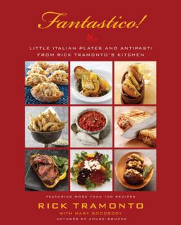 Fantastico! Little Italian Plates and Antipasti from Rick Tramonto's Kitchen  9780767923811 Front Cover