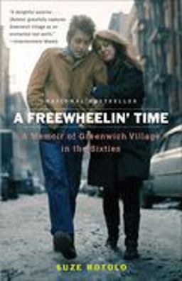 Freewheelin' Time A Memoir of Greenwich Village in the Sixties  9780767926881 Front Cover