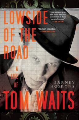 Lowside of the Road A Life of Tom Waits  9780767927093 Front Cover
