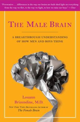 Male Brain A Breakthrough Understanding of How Men and Boys Think  9780767927543 Front Cover