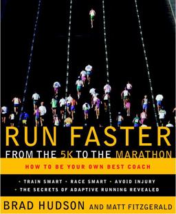 Run Faster from the 5K to the Marathon How to Be Your Own Best Coach  9780767928229 Front Cover