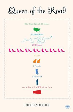 Queen of the Road The True Tale of 47 States, 22,000 Miles, 200 Shoes, 2 Cats, 1 Poodle, a Husband, and a Bus with a Will of Its Own  9780767928533 Front Cover