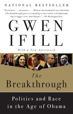 Breakthrough Politics and Race in the Age of Obama  9780767928908 Front Cover