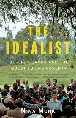 Idealist Jeffrey Sachs and the Quest to End Poverty  9780767929424 Front Cover