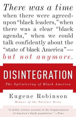 Disintegration The Splintering of Black America  9780767929967 Front Cover