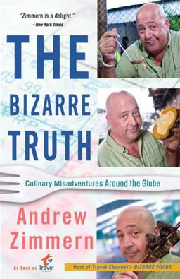 Bizarre Truth How I Walked Out the Door Mouth First ... And Came Back Shaking My Head  9780767931298 Front Cover