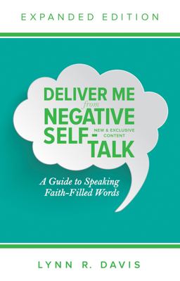 Deliver Me from Negative Self-Talk Expanded Edition Deliver Me from Negative Self-Talk Expanded Edition