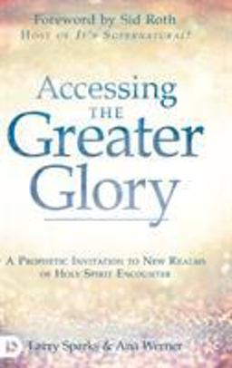 Accessing the Greater Glory Accessing the Greater Glory