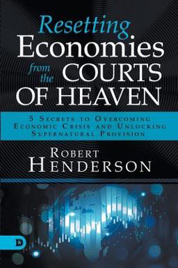 Resetting Economies from the Courts of Heaven Resetting Economies from the Courts of Heaven