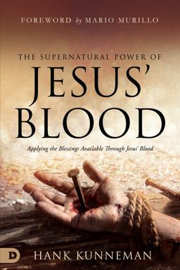 The Supernatural Power of Jesus' Blood The Supernatural Power of Jesus' Blood