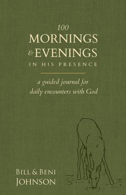 100 Mornings and Evenings in His Presence