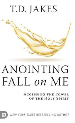 Anointing Fall on Me