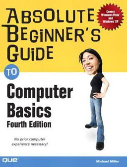 Absolute Beginner's Guide to Computer Basics