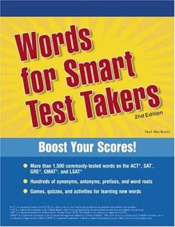 Words for Smart Test Takers The Tools You Need for High Scores on College, Graduate, and Professional School Admissions Tests 2nd 9780768907155 Front Cover